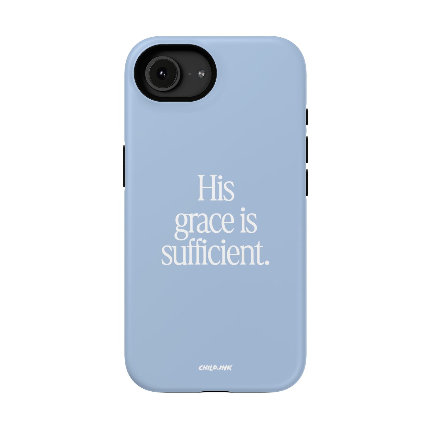 His Grace Is Sufficient – Phone Case
