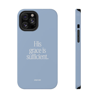 His Grace Is Sufficient – Phone Case