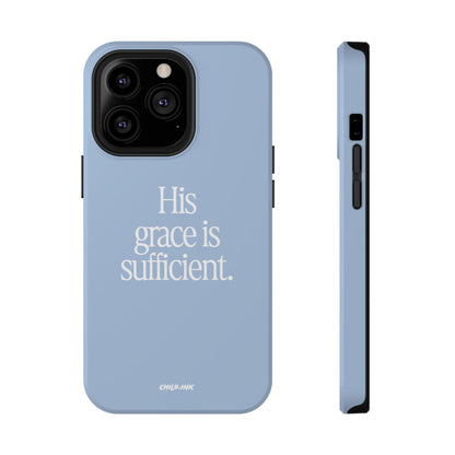 His Grace Is Sufficient – Phone Case