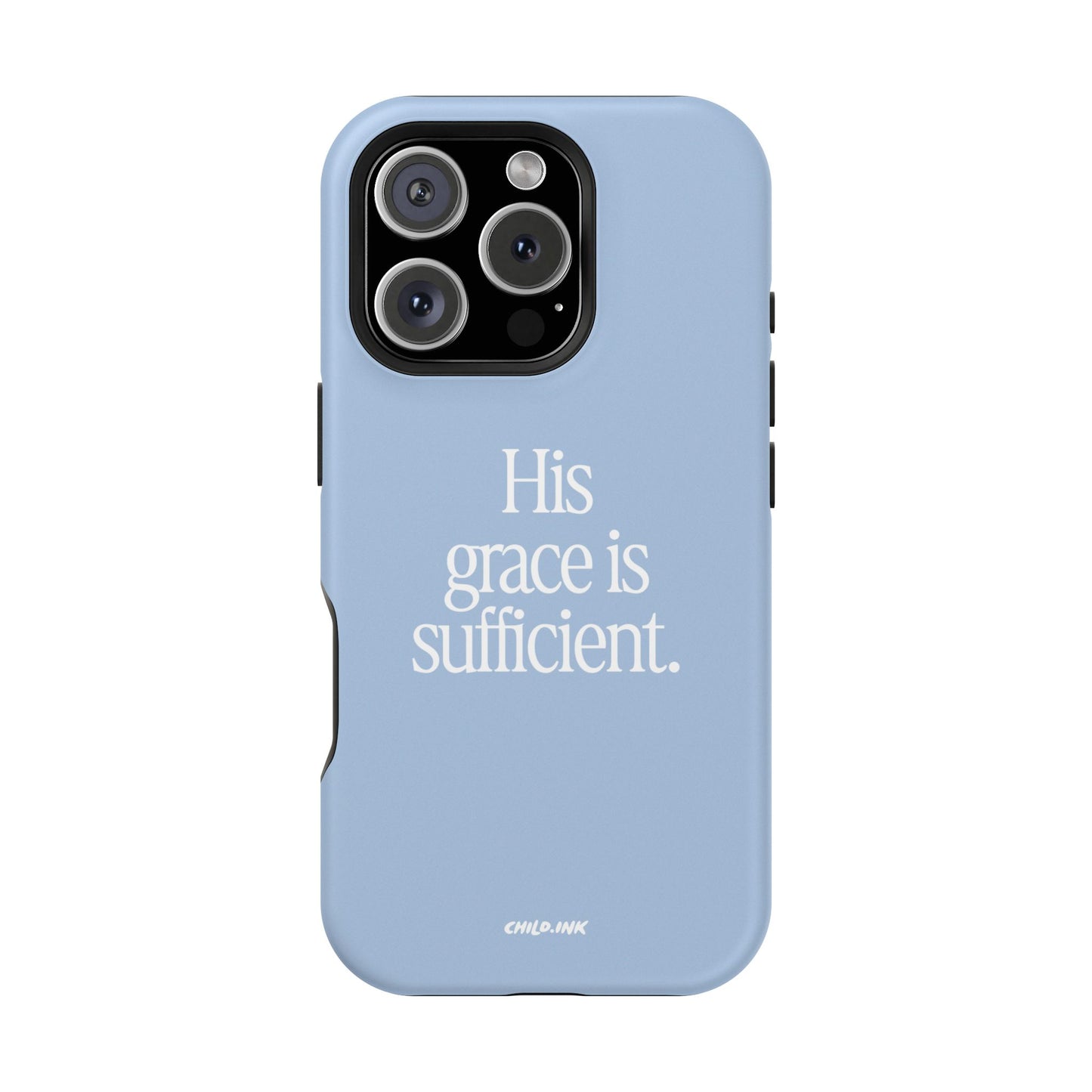 His Grace Is Sufficient – Phone Case