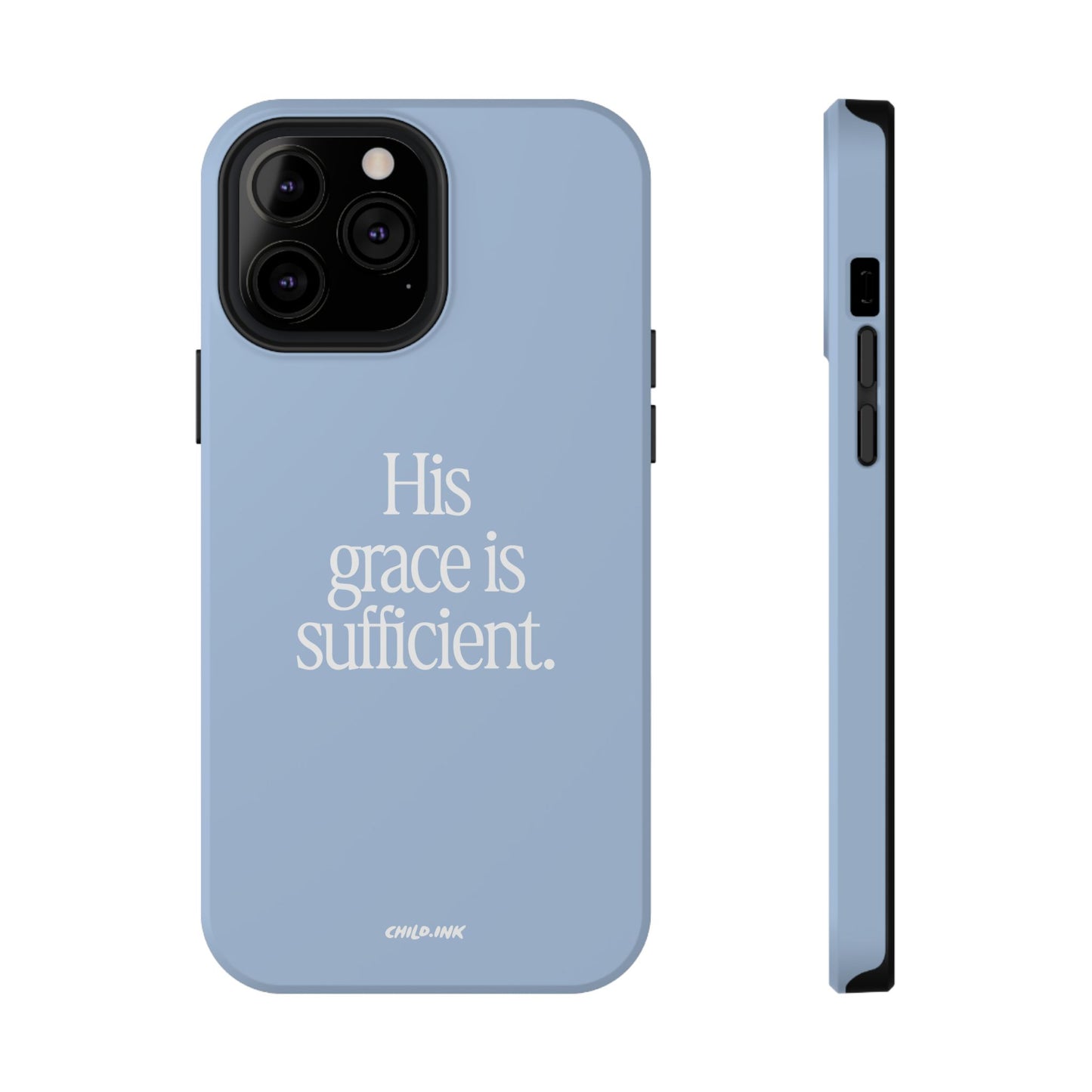 His Grace Is Sufficient – Phone Case