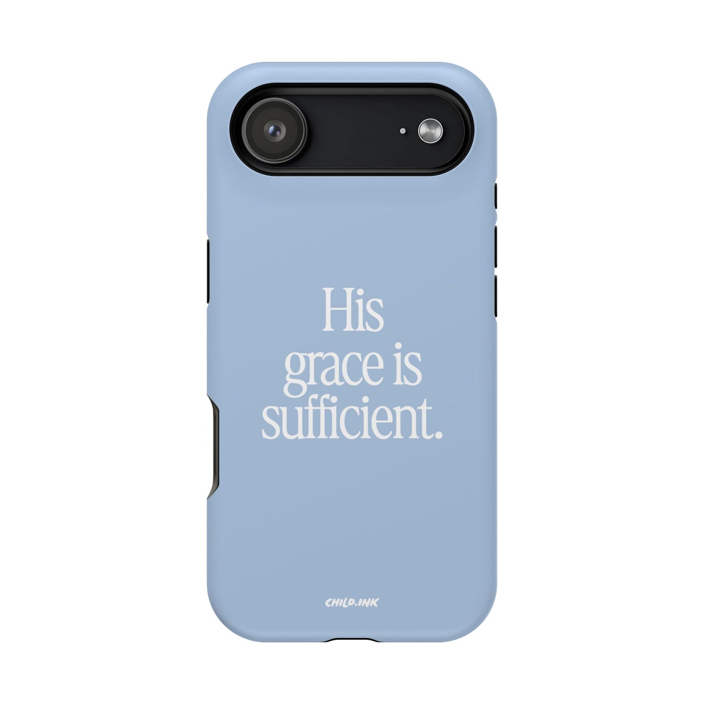 His Grace Is Sufficient – Phone Case