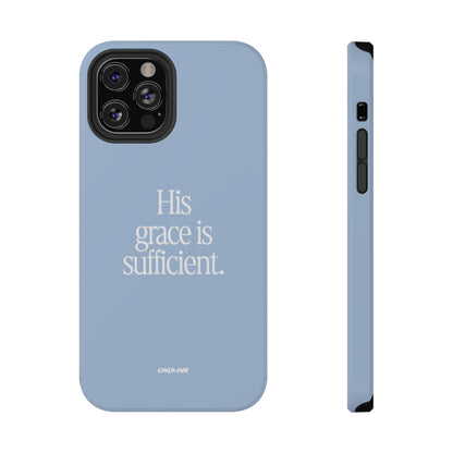 His Grace Is Sufficient – Phone Case