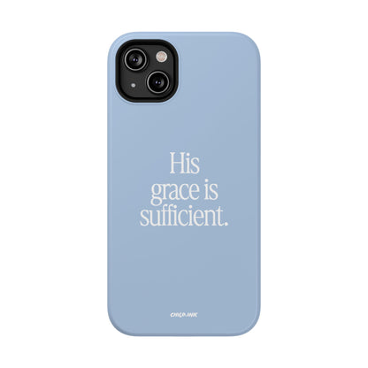 His Grace Is Sufficient – Phone Case