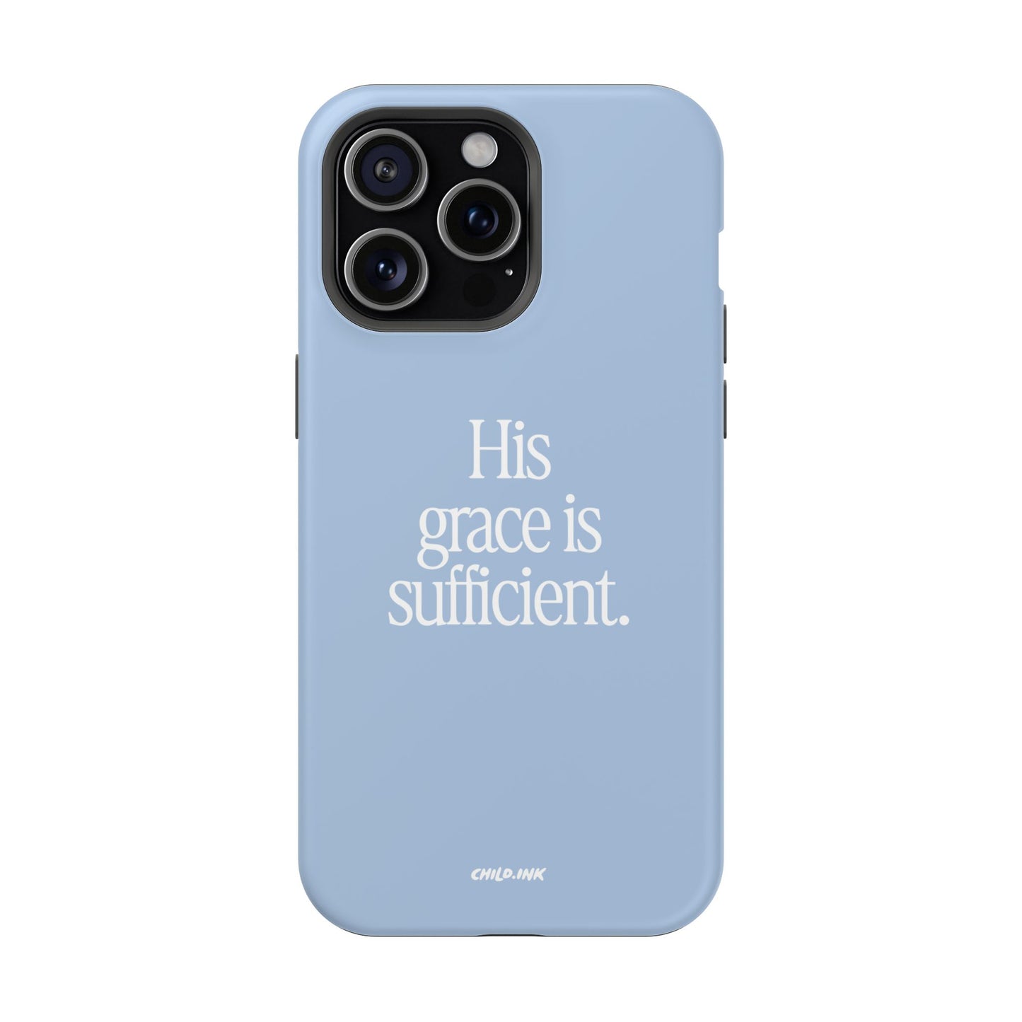 His Grace Is Sufficient – Phone Case